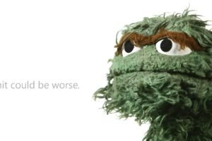 Oscar The Grouch, Quote, Sesame Street, Motivational, Humor