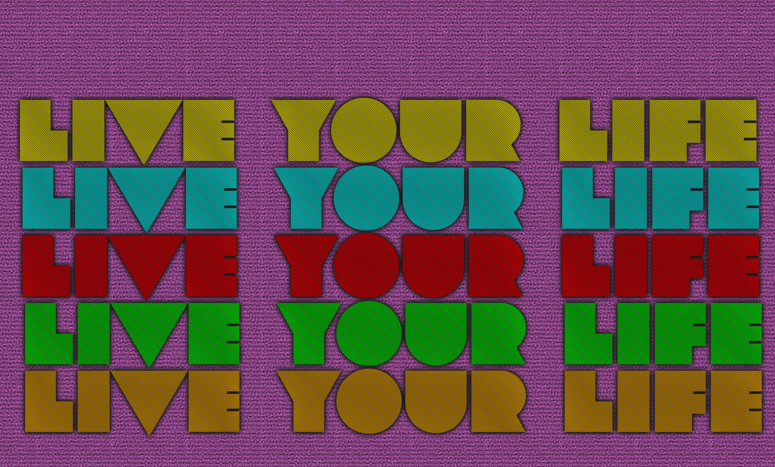 purple, Green, Red, Yellow, Blue, Orange, Live your life, Be yourself Wallpaper